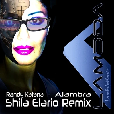 Randy Katana Alambra (Shila Elario Remix)