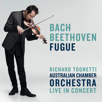 Australian Chamber Orchestra BachBeethoven: Fugue（Live In Sydney2016）