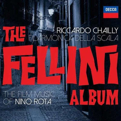 Riccardo Chailly/Filarmonica della Scala The Fellini Album