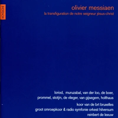 Reiner Holthaus/Peter Prommel/Groot Omroepkoor/Radio Symfonie orkest hilversum/Yvonne Loriod/Reinbert de Leeuw Messiaen : La Transfiguration de Notre Seigneur Jésus-Christ