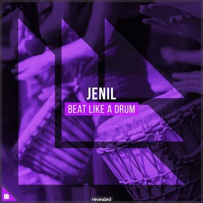 Revealed Recordings/Jenil Beat Like A Drum