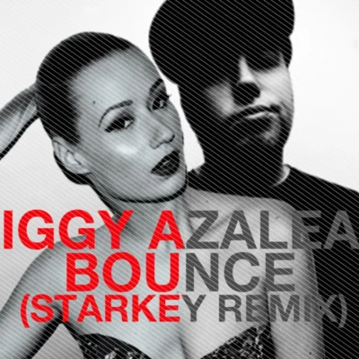 Iggy Azalea Bounce (Starkey Remix)