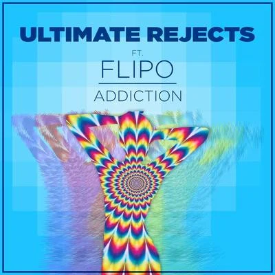 Ultimate Rejects Addiction