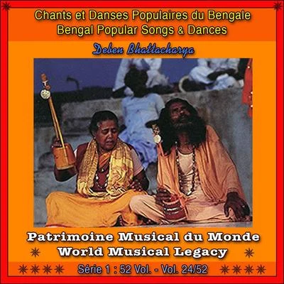 Deben Bhattacharya Patrimoine Musical Du MondeVol. 2452: Chants Et Danses Populaires Du Bengale