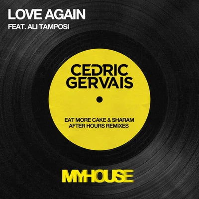 Cedric Gervais Love Again (After Hours Remixes)