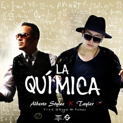 Tayler/Alberto Stylee La Quimica