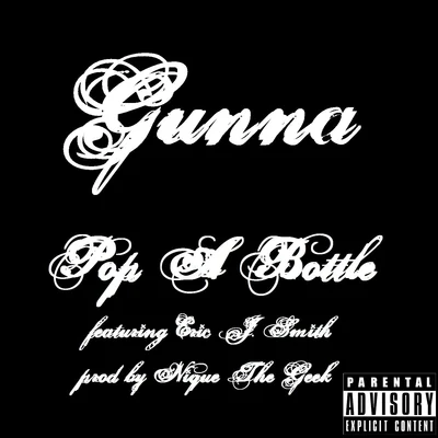 Gunna/Eric J Smith Pop a Bottle (feat. Eric J Smith)