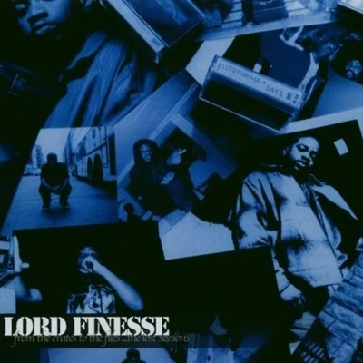 Lord Finesse From the Crates to the Files: The Lost Sessions