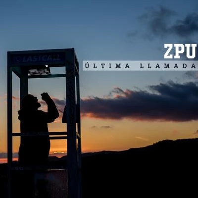 Zpu Última Llamada