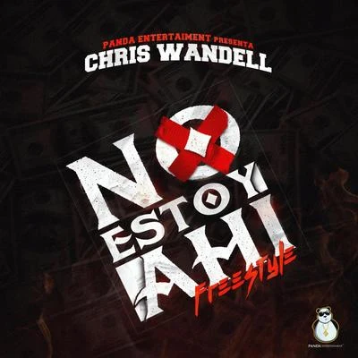 Chris Wandell No Estoy Ahi