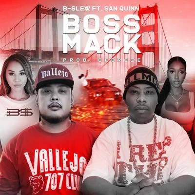 B-Slew Boss Mack (feat. San Quinn)