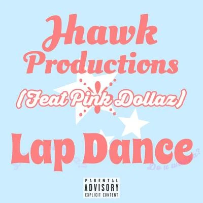 Jhawk Productions Lap Dance (feat. Pink Dollaz)