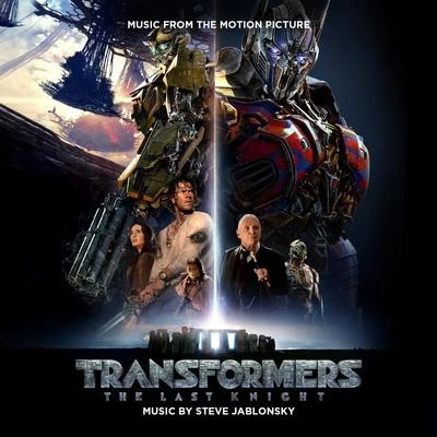 Steve Jablonsky Transformers: The Last Knight (Music from the Motion Picture)