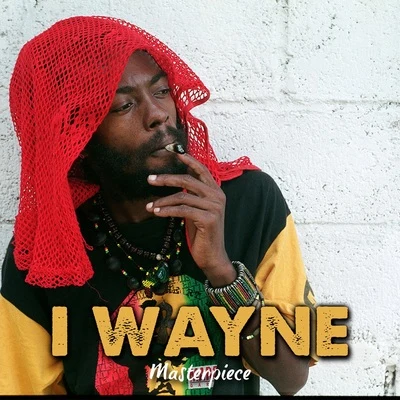 I Wayne I Wayne Masterpiece