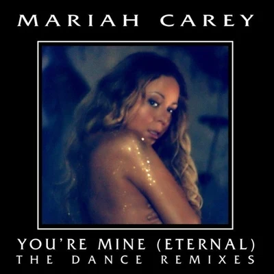 Mariah Carey Youre Mine (Eternal) [The Dance Remixes]