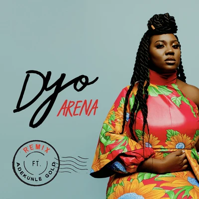 Dyo/AdeKunle Gold Arena [Remix]