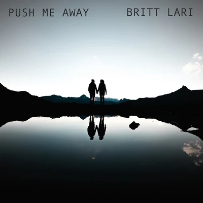 Britt Lari Push Me Away