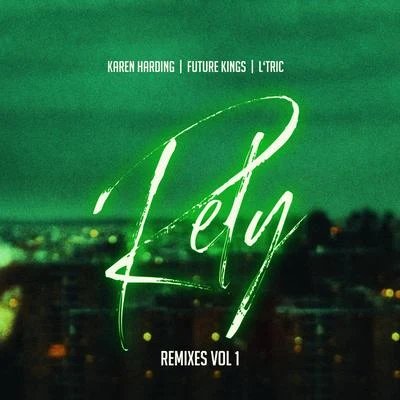 Karen Harding/Future Kings/LTric Rely (Remixes Vol 1)