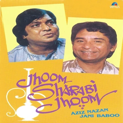 Aziz Nazan Jhoom Sharabi Jhoom