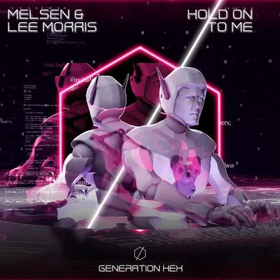 Melsen/Lee Morris Hold On To Me