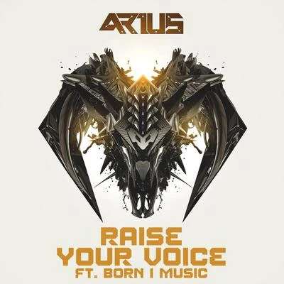 Born I/Arius Raise Your Voice (feat. Born I)