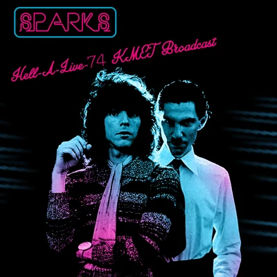 Sparks Hell-A-Live-74 (KMET Broadcast)