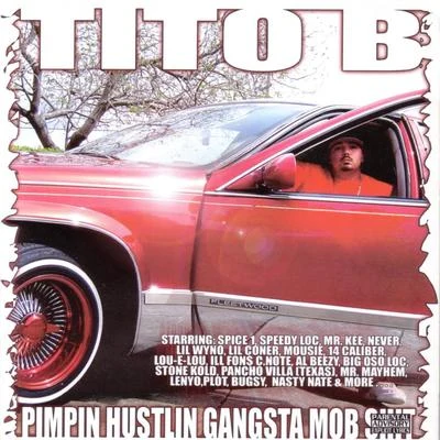 Tito B Pimpin Hustlin Gangsta Mob ****