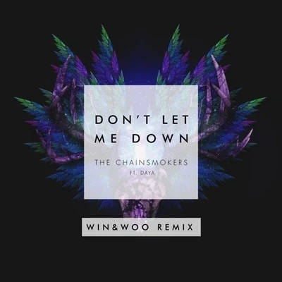 Win &amp; Woo Don't Let Me Down (Win & Woo Remix)