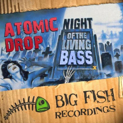 Atomic Drop Night Of The Living Bass EP