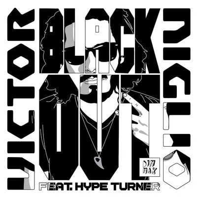 Victor Niglio Blackout (feat. Hype Turner)