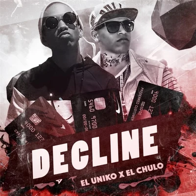 El Chulo/El Uniko Decline