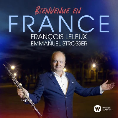 Francois Leleux/Emmanuel Strosser Bienvenue en France