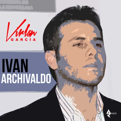 Virlan Garcia Ivan Archivaldo