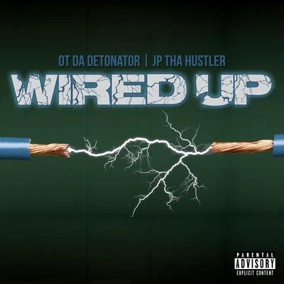 JP Tha Hustler/Ot da Detonator Wired Up