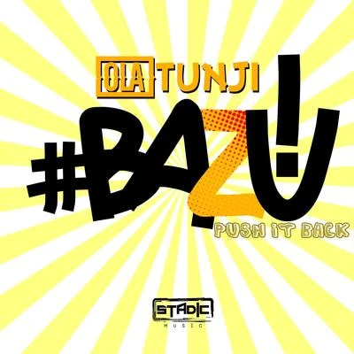 Olatunji Bazu! (Push It Back)