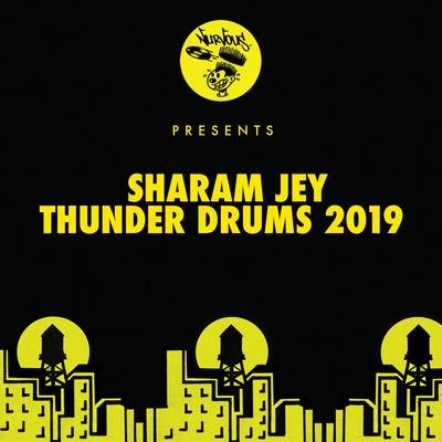 Sharam Jey Thunder Drums 2019