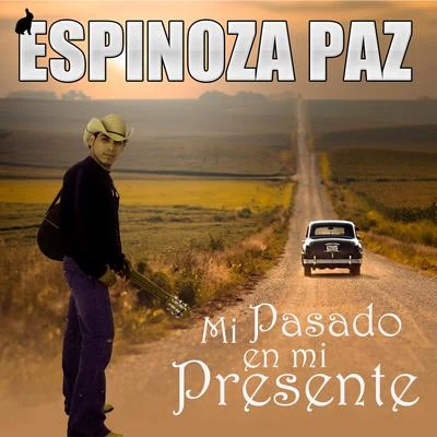 Espinoza Paz Mi Pasado en Mi Presente