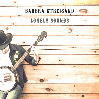 Barbra Streisand Lonely Sounds