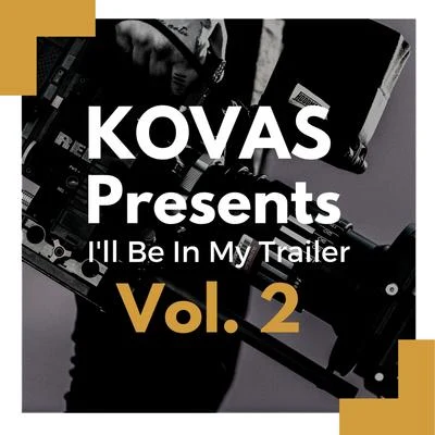 Kovas Ill Be in My Trailer, Vol. 2 (Instrumentals)