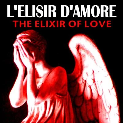 Gaetano Donizetti L'elisir D'amore (The Elixir of Love)