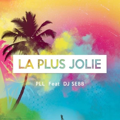 DJ Sebb/PLL La plus jolie