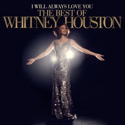 Whitney Houston I Will Always Love You: The Best Of Whitney Houston