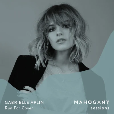 Gabrielle Aplin Run for Cover (Mahogany Sessions)