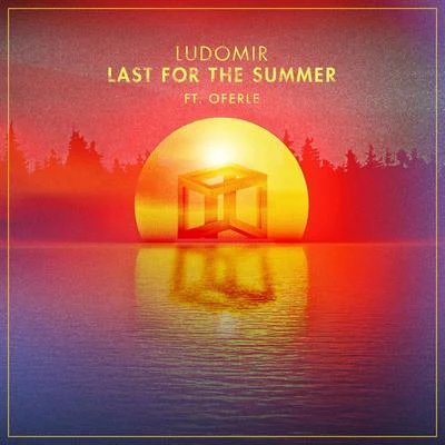 LUDOMIR/Oferle Last For The Summer