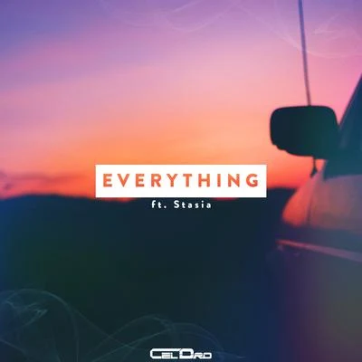 Stasia/CelDro Everything (feat. Stasia)