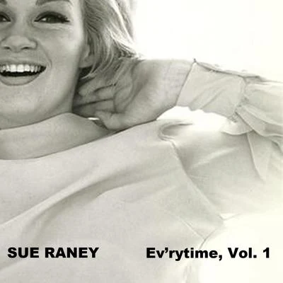 Sue Raney Every Time, Vol. 1