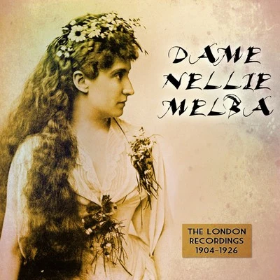 New Symphony Orchestra/Nellie Melba/Landon Ronald The London Recordings 1904-1926