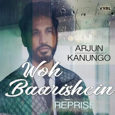 Arjun Kanungo Woh Baarishein (Reprise)