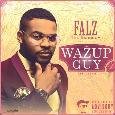 Falz Wazup Guy: The Album