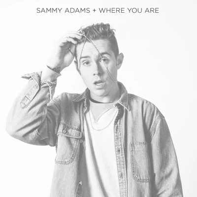 Sammy Adams Where You Are